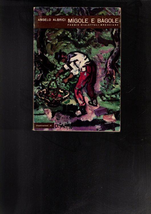 Migole E Bagole Poesie Dialettali Bresciane - copertina