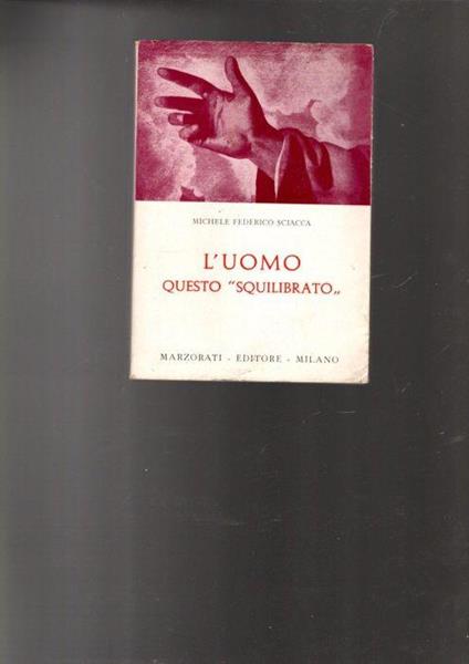 L' Uomo Questo "Squilibrato" - Michele Federico Sciacca - copertina