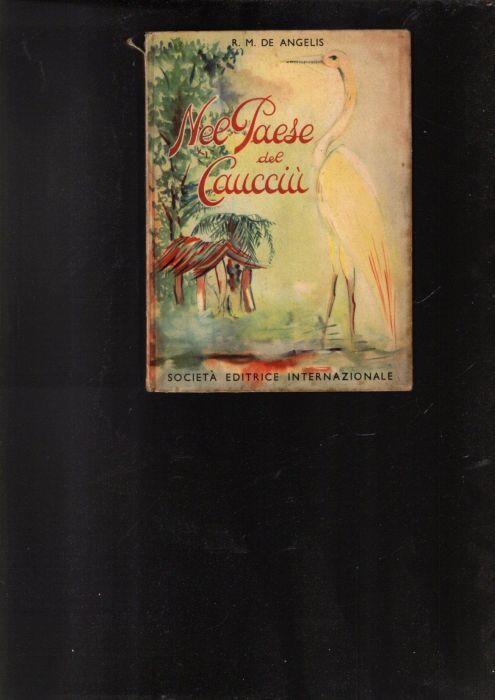 Nel Paese Del Caucciù - Viaggio In Brasile - R. M. De Angelis - copertina