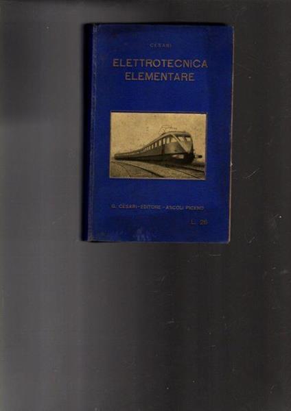 Elettrotecnica Elementare Fenomeni E Leggi Fondamentali Macchine Impianti E Misure E Lettriche - Piero Cesari - copertina