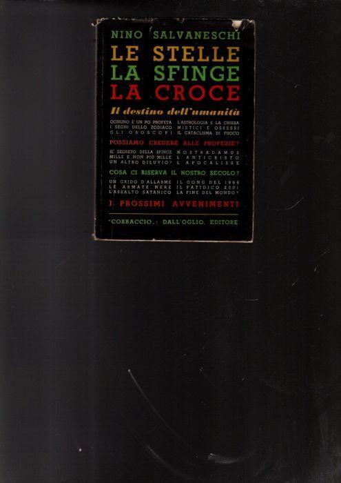Le Stelle La Sfinge La Croce - Il Destino Dell'Umanita' - Nino Salvaneschi - copertina