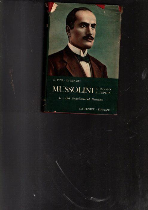 Mussolini L'Uomo E L'Opera 1. Dal Socialismo Al Fascismo - G. Pini - copertina