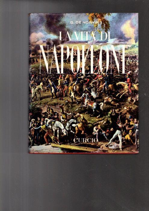 La Vita Di Napoleone Di: [G. De Norvins] - copertina