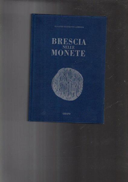 Brescia nelle monete - Eugenio Mainetti Gambera - copertina