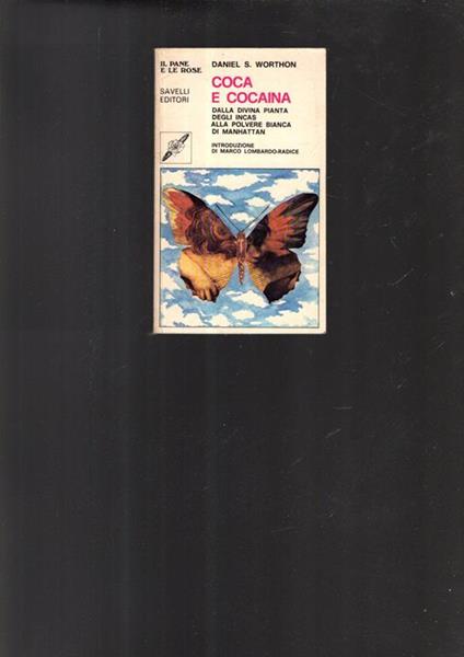 Coca E Cocaina Dalla Divina Pianta Degli Incas Alla Polvere Bianca Di Manhattan Di: Daniel Ns. Worthon - copertina