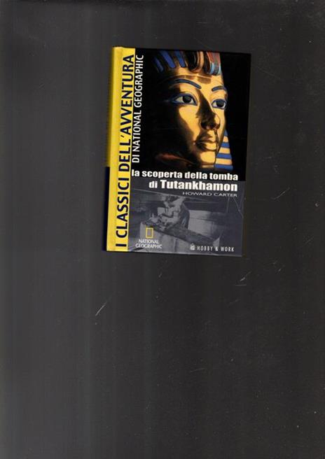 La scoperta della tomba di Tutankhamon - Howard Carter - 2