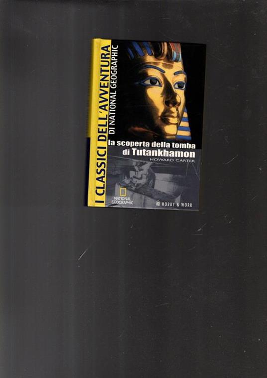 La scoperta della tomba di Tutankhamon - Howard Carter - 2