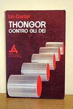 Thongor Contro Gli Dei Di Lin Carter 1^Ed 1974 Delta Fantascienza Fantasia Eroica
