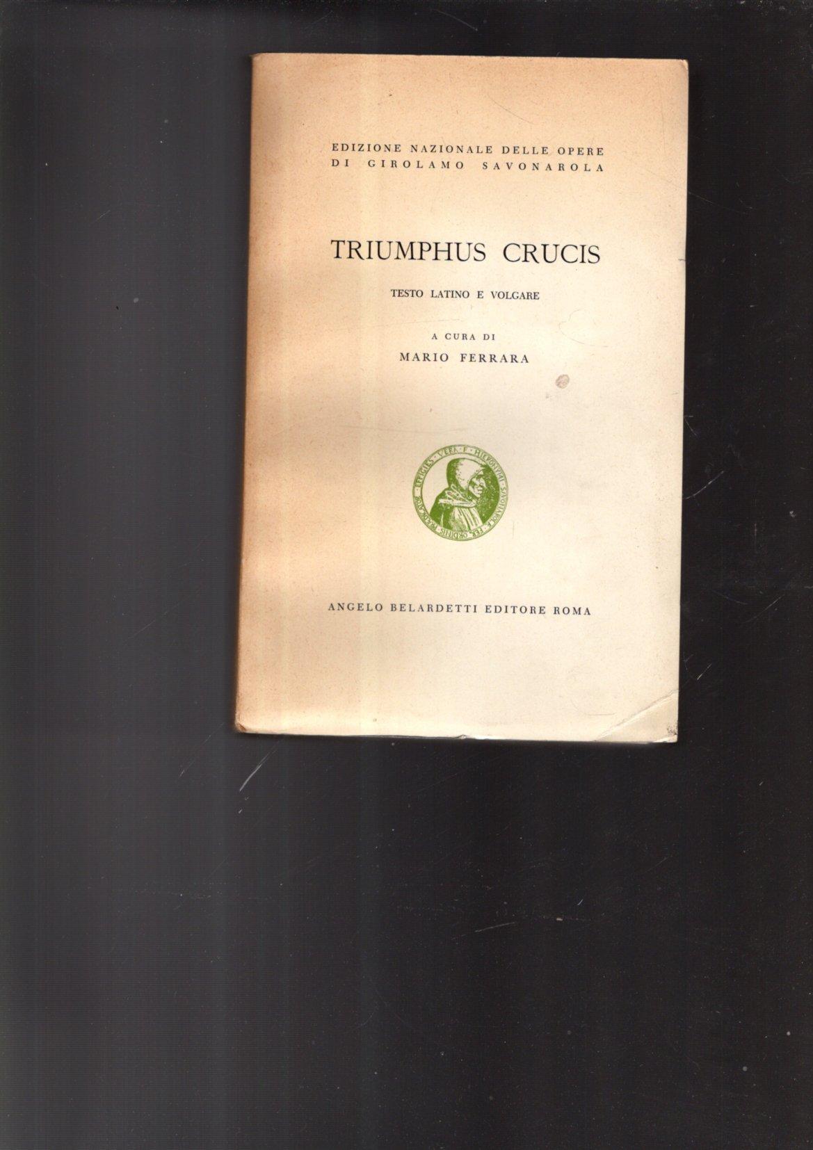Triumphus crucis. Testo latino e volgare a cura di Mario Ferrara