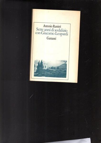 Sette anni di sodalizio con Giacomo Leopardi - Antonio Ranieri - copertina