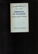 Chretiens En Dialogue - Contributions Catholiques A L'Oecumenisme