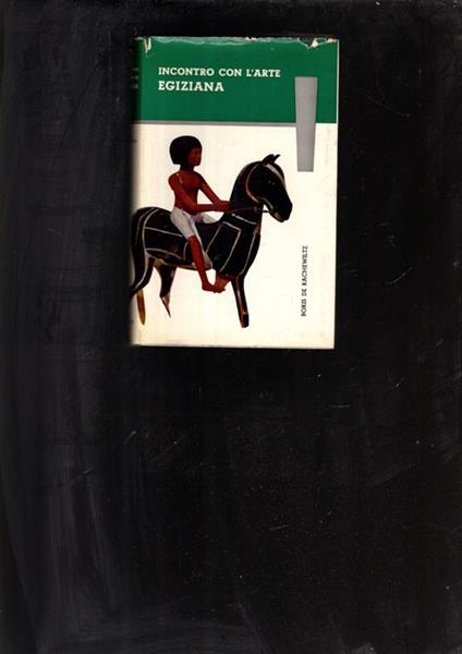 Incontro Con L'Arte Egiziana - Boris De Rachewiltz - copertina