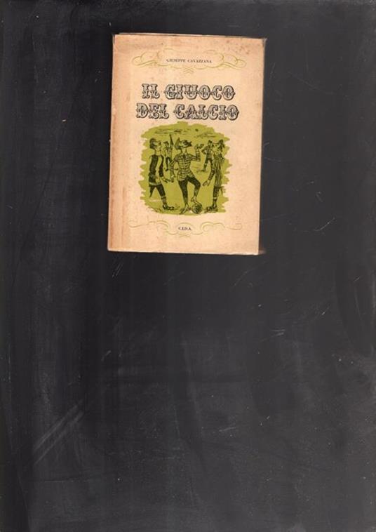 Il giuoco del calcio - Giuseppe Cavazzana - copertina