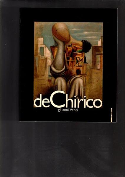 De Chirico. Gli anni Venti. Catalogo della mostra (Verona-Milano, 1986). Ediz. illustrata - Maurizio Fagiolo Dell'Arco - copertina