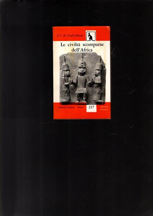 Le CIVILTÀ SCOMPARSE DELL'AFRICA di C de Graft Johson - Feltrinelli edit.1957 - copertina