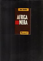 Africa Nera di John Gunther ed. Garzanti 1964