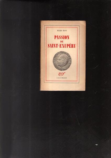 Passion de Saint-Exupéry - Jules Roy - copertina