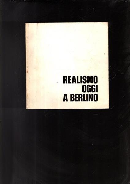 Realismo oggi a Berlino - Mario De Micheli - copertina