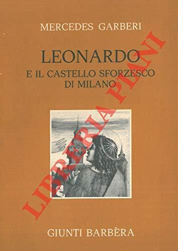 Leonardo e il castello sforzesco di Milano - Mercedes Garberi - copertina