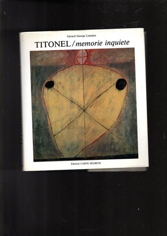 Titonel - memorie inquiete - Gérard-Georges Lemaire - copertina
