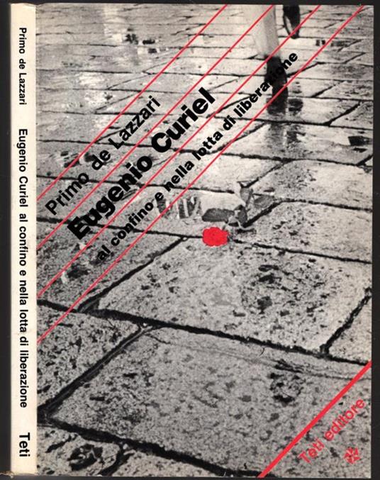 Eugenio Curiel. Al confino e nella lotta di liberazione - Primo De Lazzari - copertina