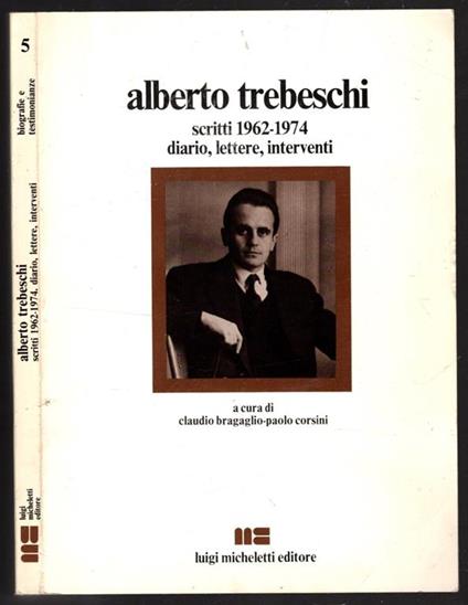 Alberto Trebeschi Scritti 1962-1974 - Diario, Lettere, Interventi - copertina