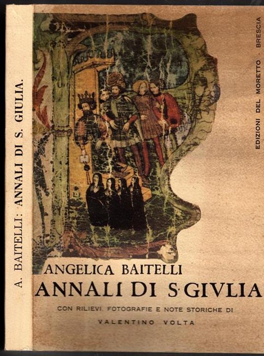 Annali Di SGiulia Con Rilievi, Fotografie E Note Storiche Di Valentino Volta - copertina