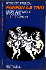 L- Fanfan La Tivu\' - Roberto Faenza - Feltrinelli -- 1A Ed. - 1974 - B - Zcs44
