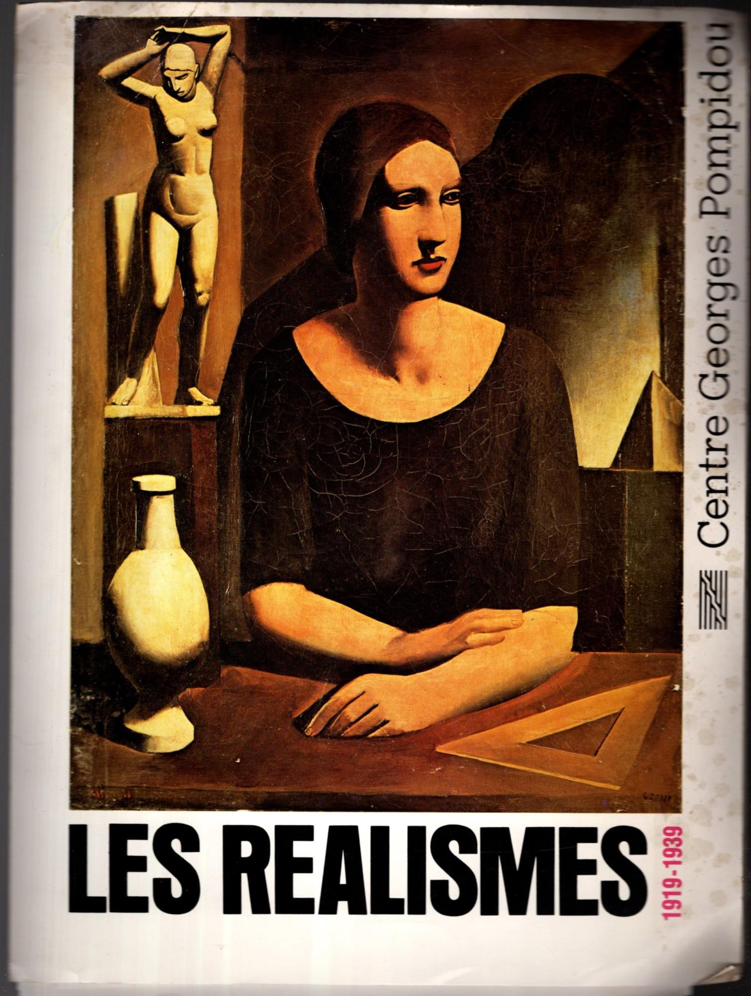 Les Realismes, 1919-1939 Centre Georges Pompidou, 17 decembre 1980-20 avril 1981, Staatliche Kunsthalle Berlin, 10 mai-30 juin 1981