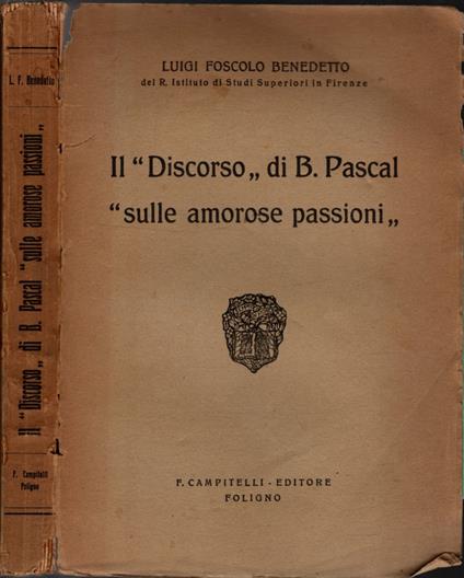 Il Discorso di B. Pascal sulle amorose passioni - Benedetto L. Foscolo - copertina