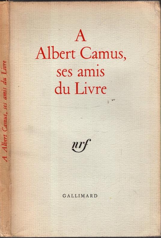 A Albert Camus, ses amis du livre - Roger Grenier - copertina