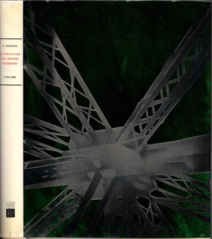Le strutture del mondo moderno. 1850-1900 - Nello Ponente - copertina