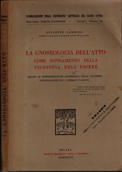 La Gnoseologia Dell'Atto Come Fondamento Della Filosofia Dell'Essere - Giuseppe Zamboni - copertina
