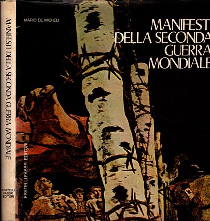 Manifesti Della Seconda Guerra Mondiale - Mario De Micheli - copertina