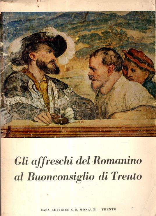 Gli Affreschi Del Romanino Al Buonconsiglio Di Trento - copertina