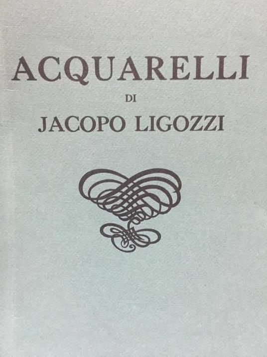 Acquarelli Di Jacopo Ligozzi - Miriam Bondioli - copertina