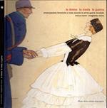 Le Donne La Moda La Guerra. Emancipazione Femminile E Moda Durante La Prima Guerra Mondiale