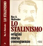 Lo Stalinismo Origini Storia Conseguenze