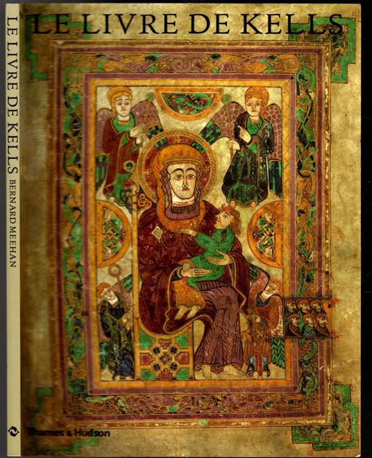 Le livre de Kells: Une Introduction Illustrée au Manuscrit du Trinity College, Dublin - Bernard Meehan - copertina