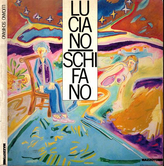 Luciano Schifano. La provocazione del colore. Catalogo (Lecce, 1988). Ediz. illustrata - Flavio Caroli - copertina