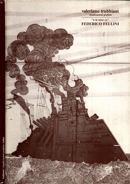 Valeriano Trubbiani visualizzazioni grafiche "e la nave va" Federico Fellini - copertina