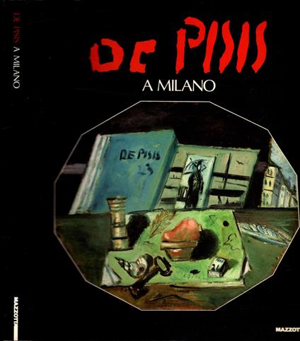De Pisis a Milano. Catalogo della mostra (Milano, 1991). Ediz. illustrata - copertina