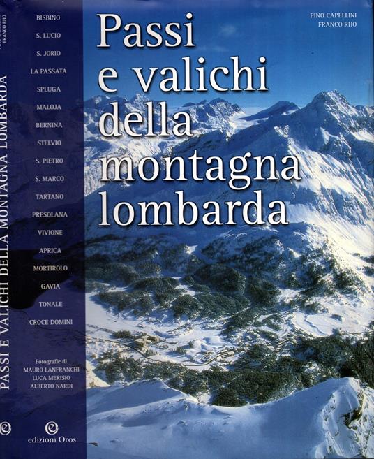 Passi E Valichi Della Montagna Lombarda - Pino Capellini E Franco Rho * - copertina