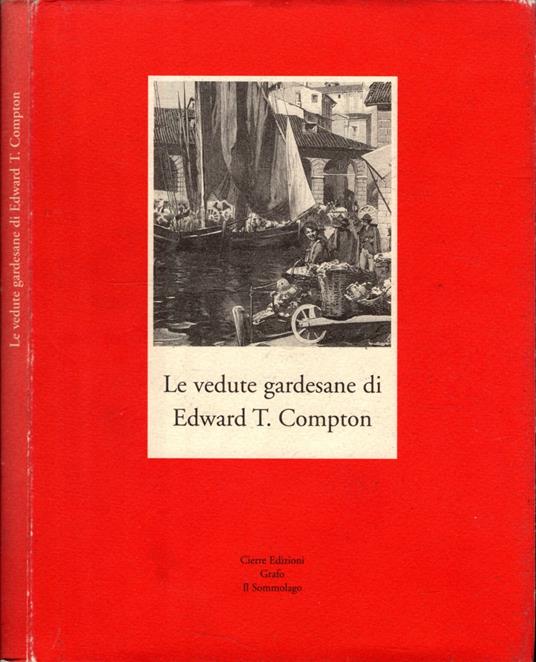 Le vedute gardesane di Edward T. Compton - copertina