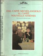 Dal caffè¨ Michelangiolo al caffÃ¨ Nouvelle AthÃ¨nes. I macchiaioli tra Firenze e Parigi. Ediz. illustrata