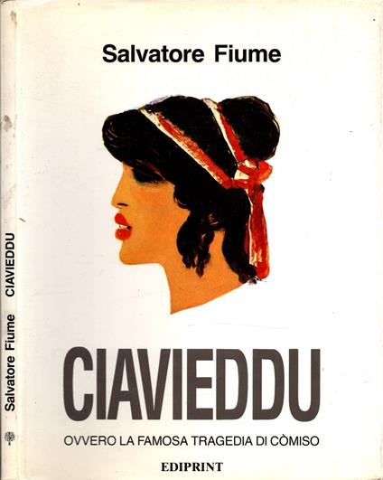 Ciavieddu Ovvero La Famosa Tragedia Di Comiso - Salvatore Fiume - copertina