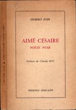 Aimé Césaire : Poète noir - Juin, Hubert