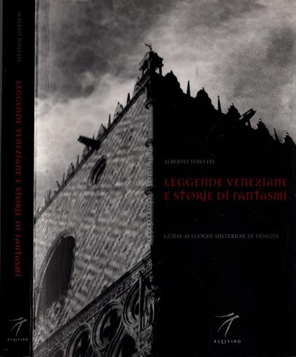 Leggende veneziane e storie di fantasmi. Guida ai luoghi misteriosi di Venezia - copertina