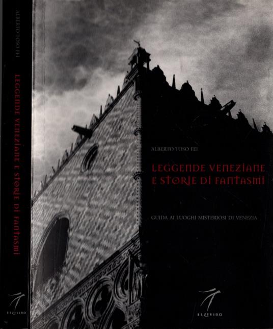Leggende veneziane e storie di fantasmi. Guida ai luoghi misteriosi di Venezia - copertina