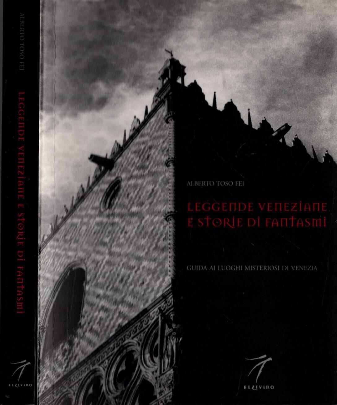Leggende veneziane e storie di fantasmi. Guida ai luoghi misteriosi di Venezia